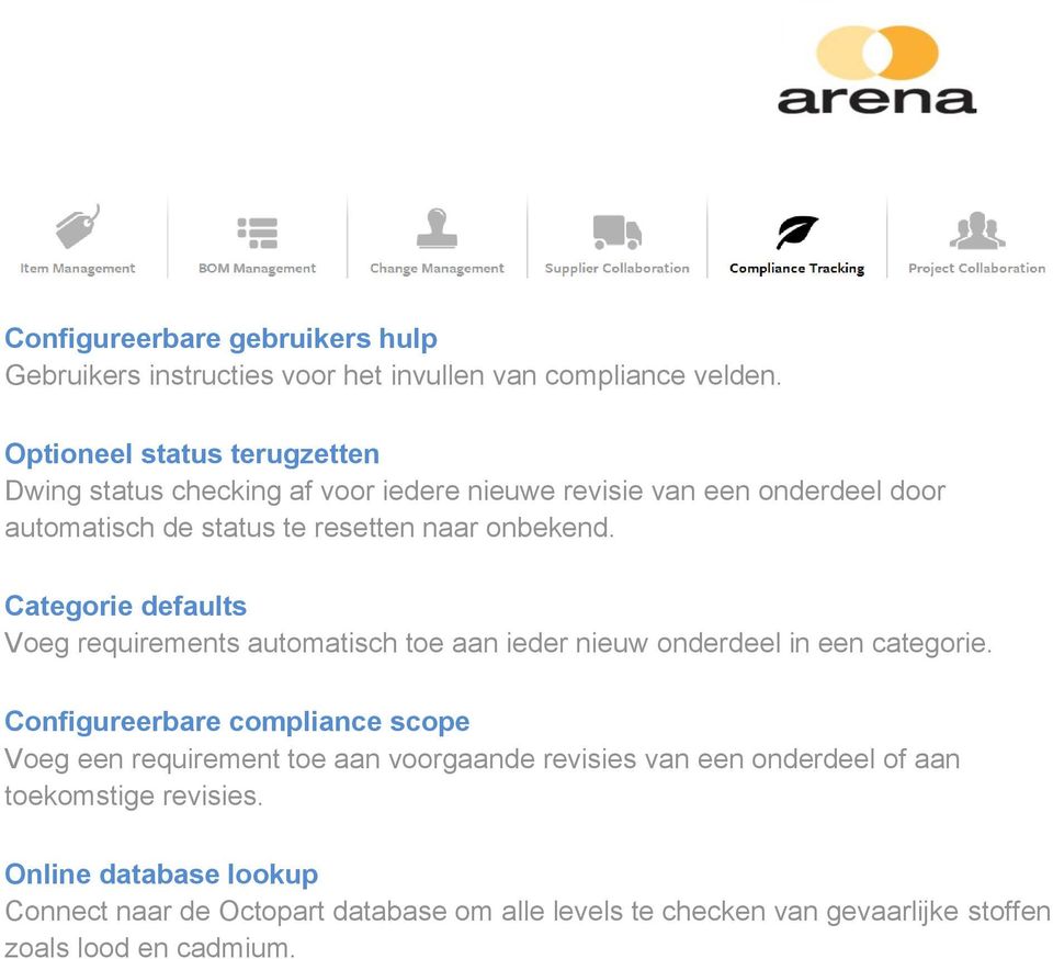 onbekend. Categorie defaults Voeg requirements automatisch toe aan ieder nieuw onderdeel in een categorie.