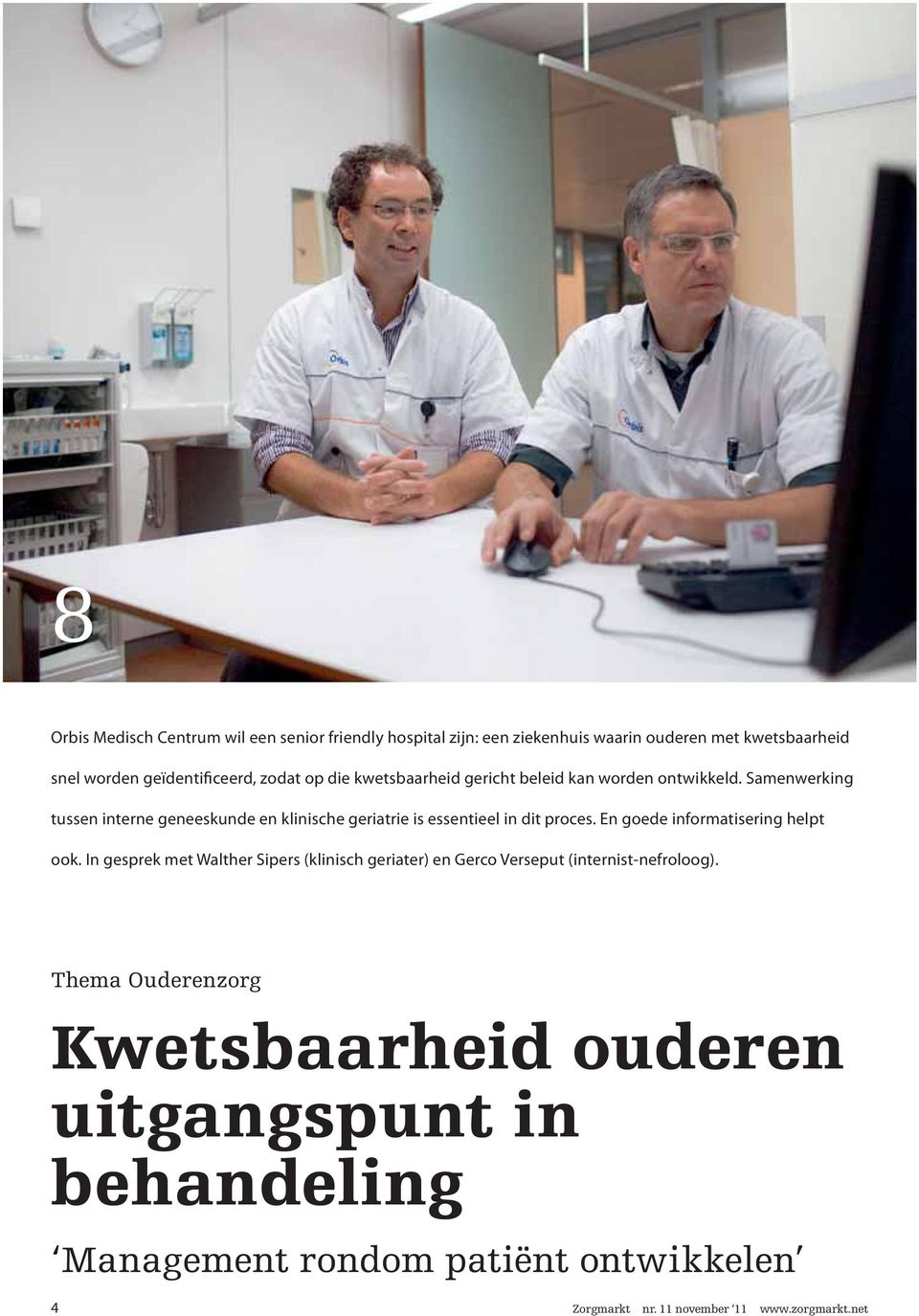 Samenwerking tussen interne geneeskunde en klinische geriatrie is essentieel in dit proces. En goede informatisering helpt ook.