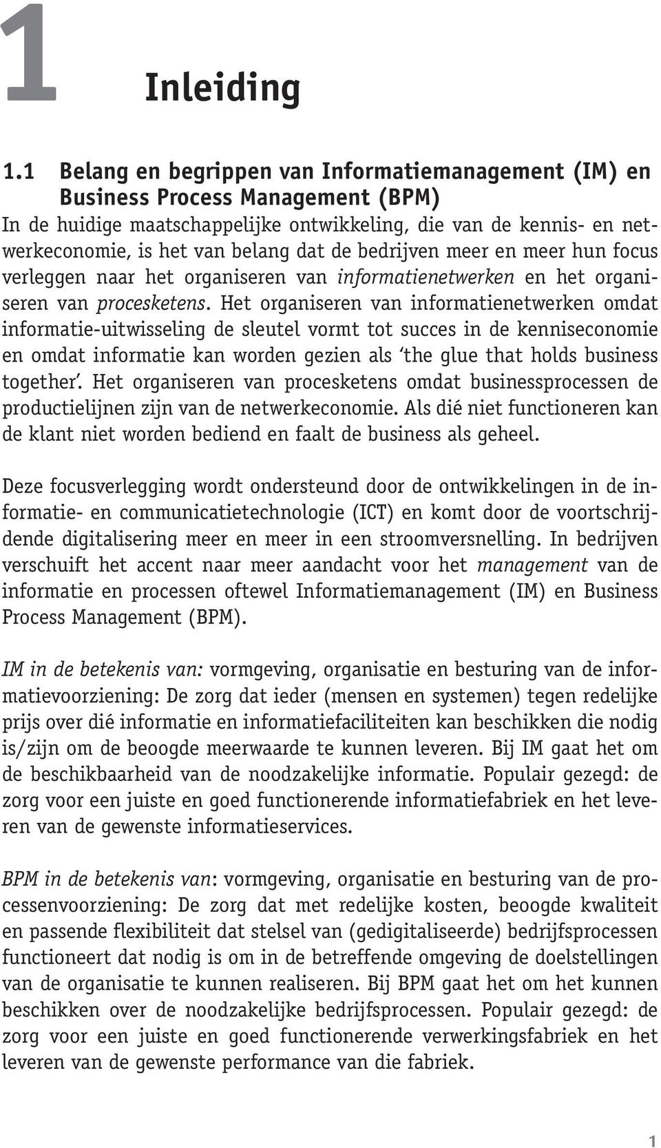 bedrijven meer en meer hun focus verleggen naar het organiseren van informatienetwerken en het organiseren van procesketens.