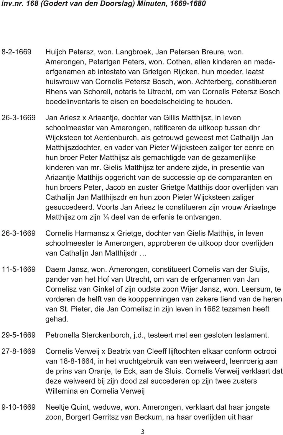 Achterberg, constitueren Rhens van Schorell, notaris te Utrecht, om van Cornelis Petersz Bosch boedelinventaris te eisen en boedelscheiding te houden.