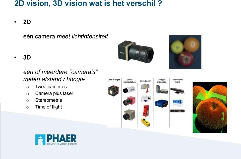 meerdere camera s meten afstand / hoogte o o o o