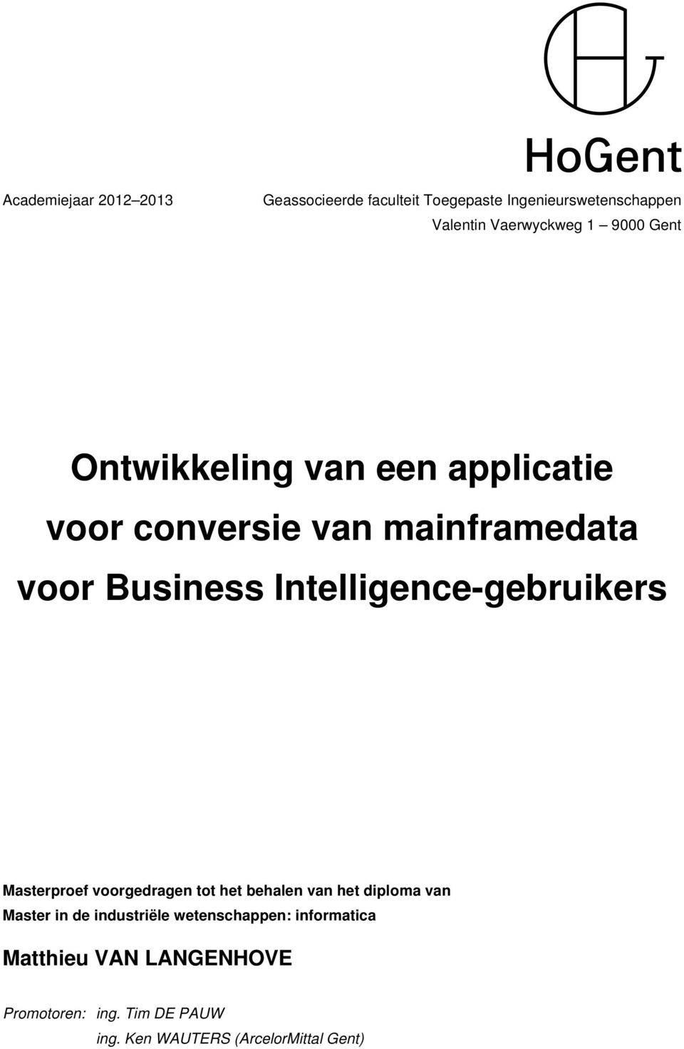 9000 Gent Ontwikkeling van een applicatie voor conversie van mainframedata voor Business Intelligence-gebruikers