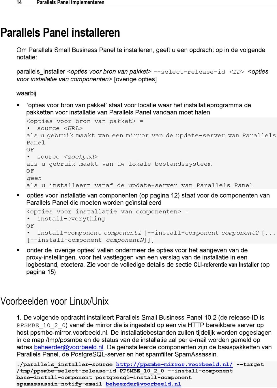 installatie van Parallels Panel vandaan moet halen <opties voor bron van pakket> = source <URL> als u gebruik maakt van een mirror van de update-server van Parallels Panel OF source <zoekpad> als u