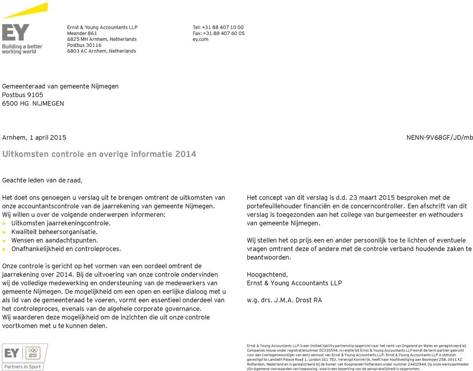 genoegen u verslag uit te brengen omtrent de uitkomsten van onze accountantscontrole van de jaarrekening van gemeente Nijmegen.