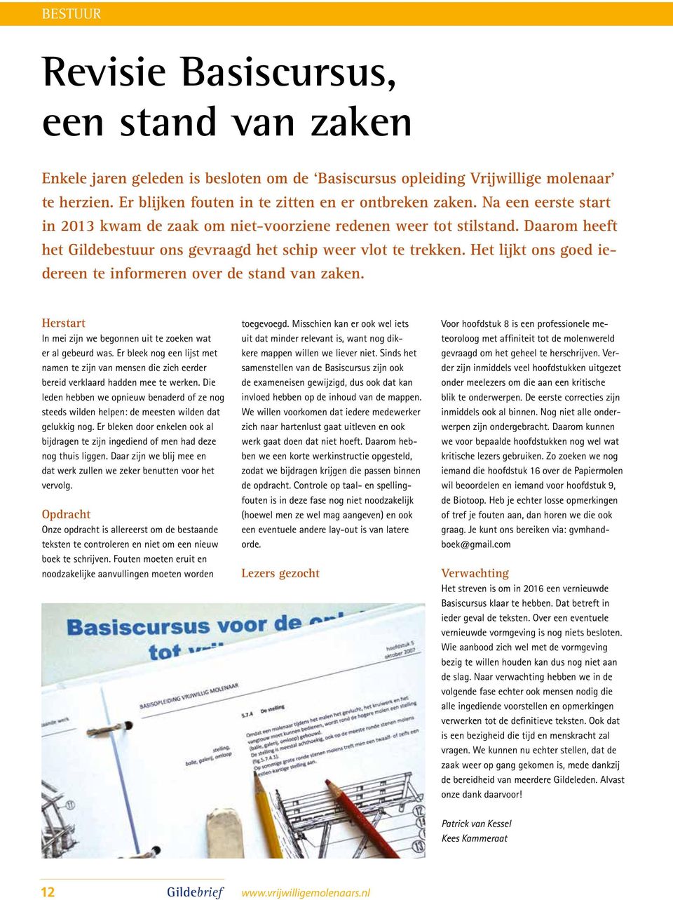 Het lijkt ons goed iedereen te informeren over de stand van zaken. Herstart In mei zijn we begonnen uit te zoeken wat er al gebeurd was.