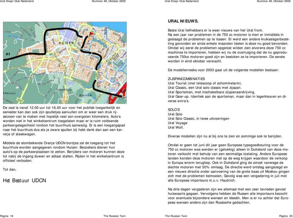 Omdat wij eerst de problemen opgelost wilden zien alvorens deze 750 cc machines te importeren, hebben wij nu de overtuiging dat de nu geproduceerde 750cc motoren goed zijn en besloten ze te