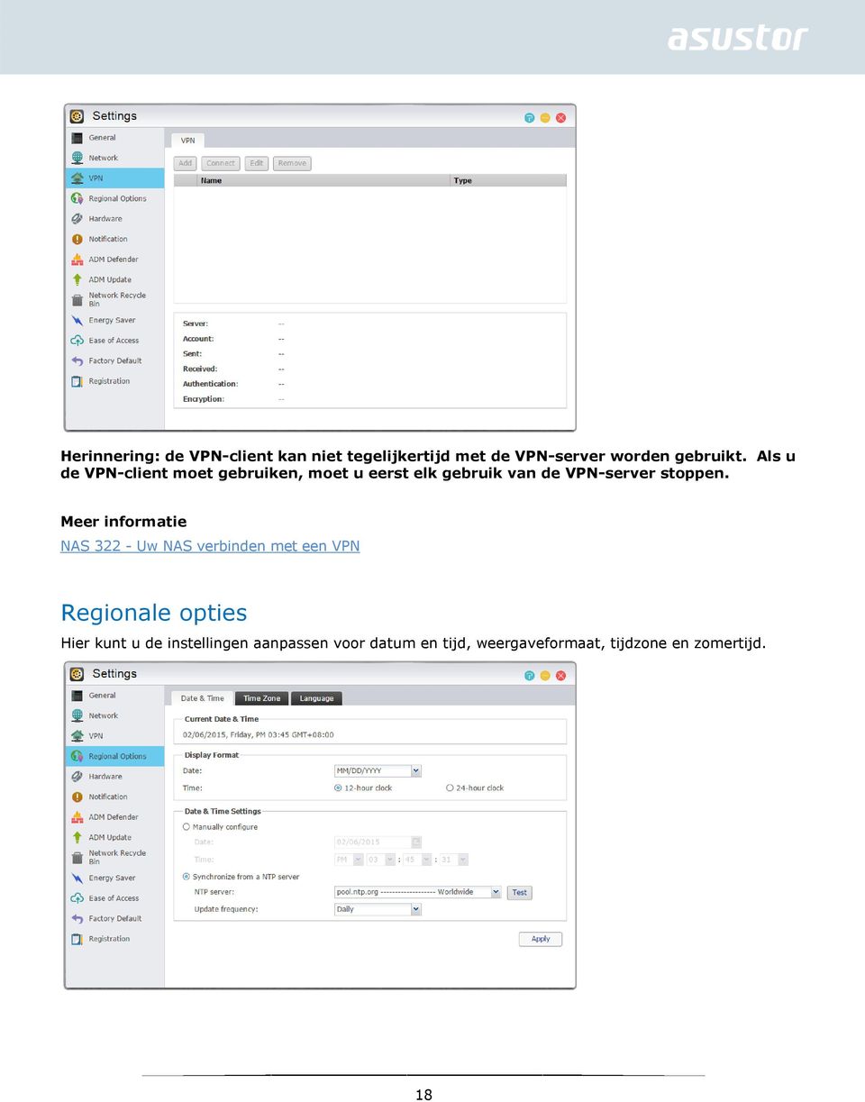 Meer informatie NAS 322 - Uw NAS verbinden met een VPN Regionale opties Hier kunt u de