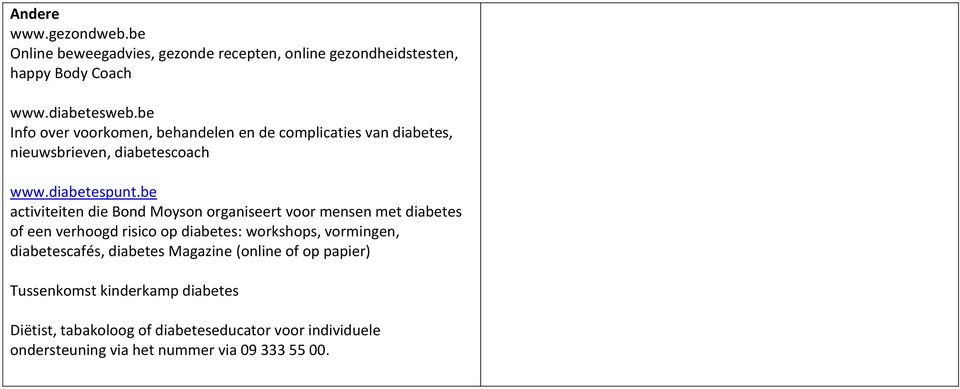 be activiteiten die Bond Moyson organiseert voor mensen met diabetes of een verhoogd risico op diabetes: workshops, vormingen,