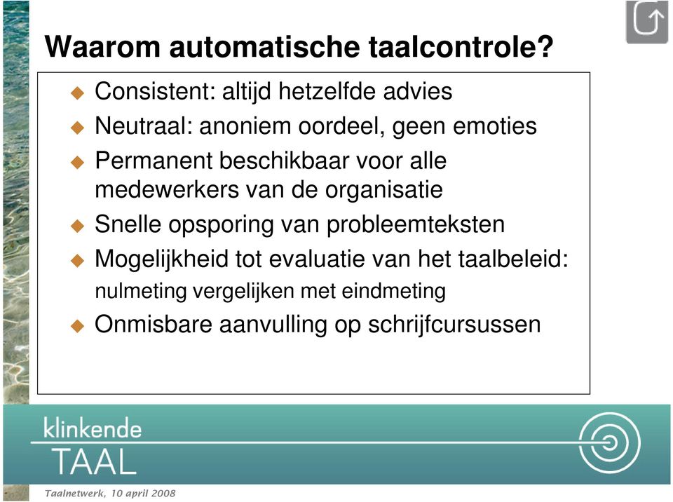 Permanent beschikbaar voor alle medewerkers van de organisatie Snelle opsporing van