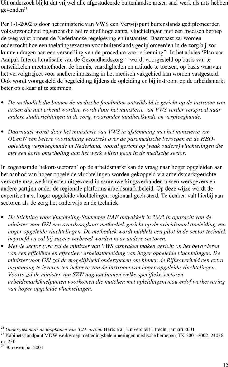 de Nederlandse regelgeving en instanties.