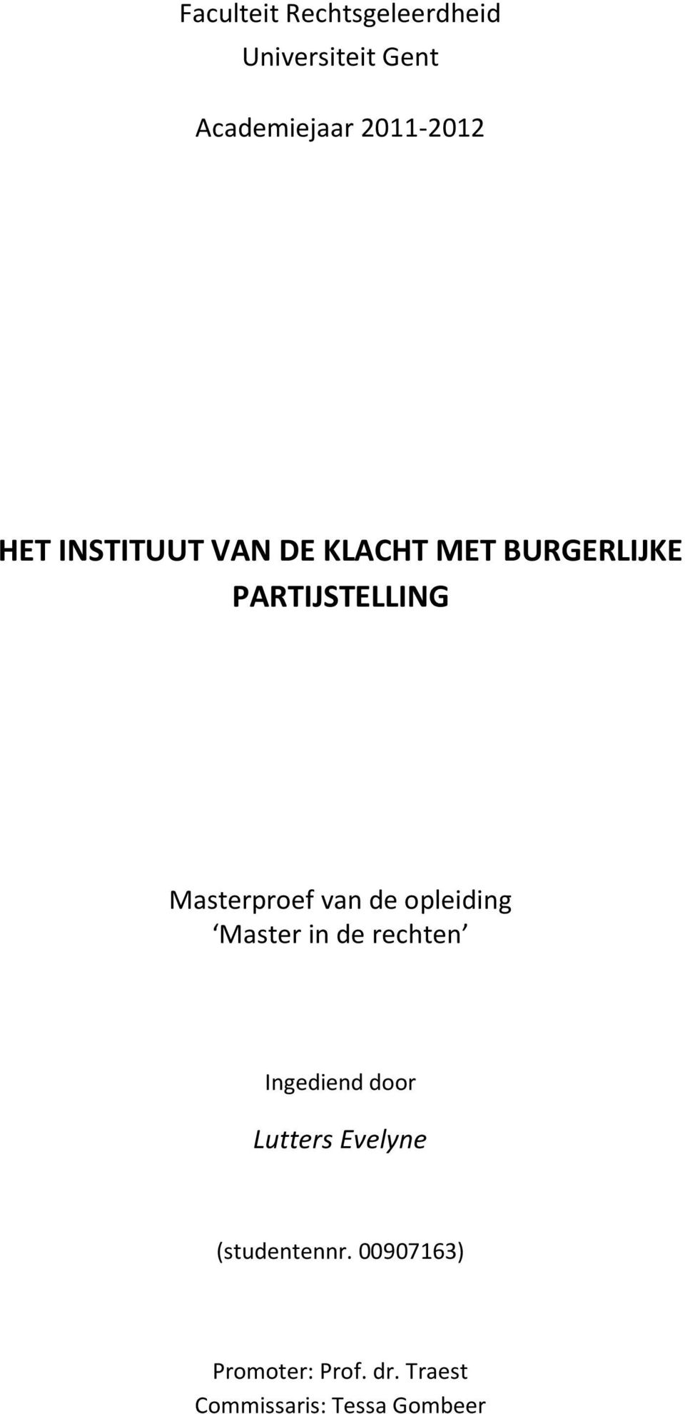 van de opleiding Master in de rechten Ingediend door Lutters Evelyne