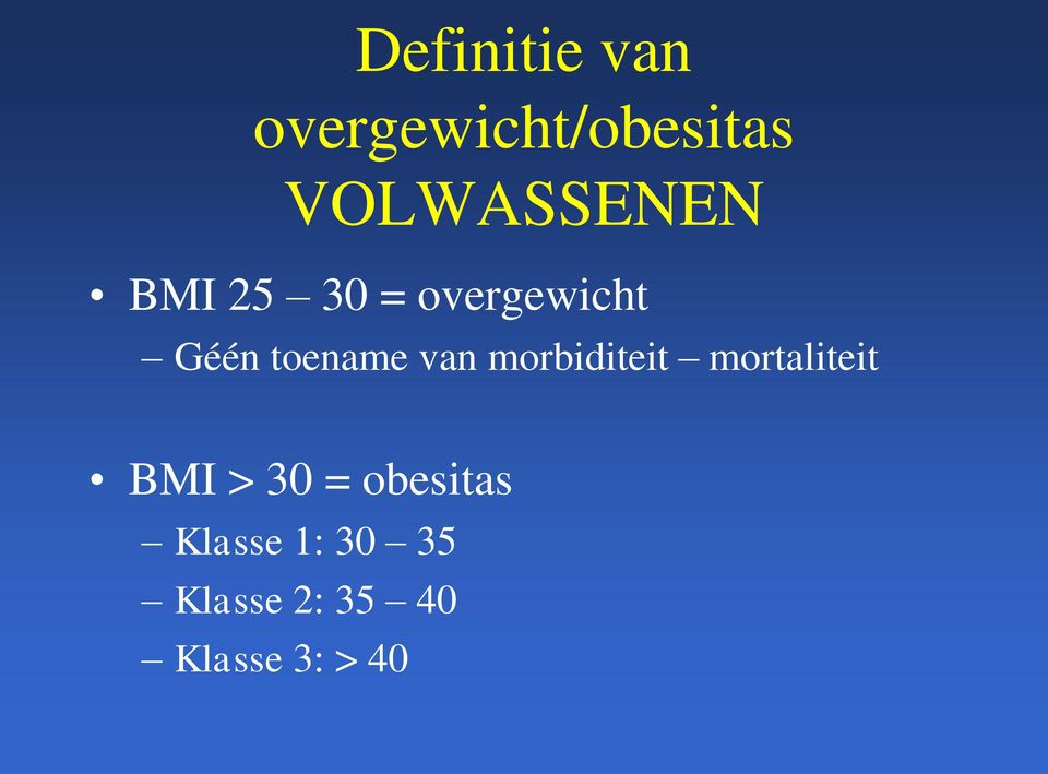 toename van morbiditeit mortaliteit BMI > 30