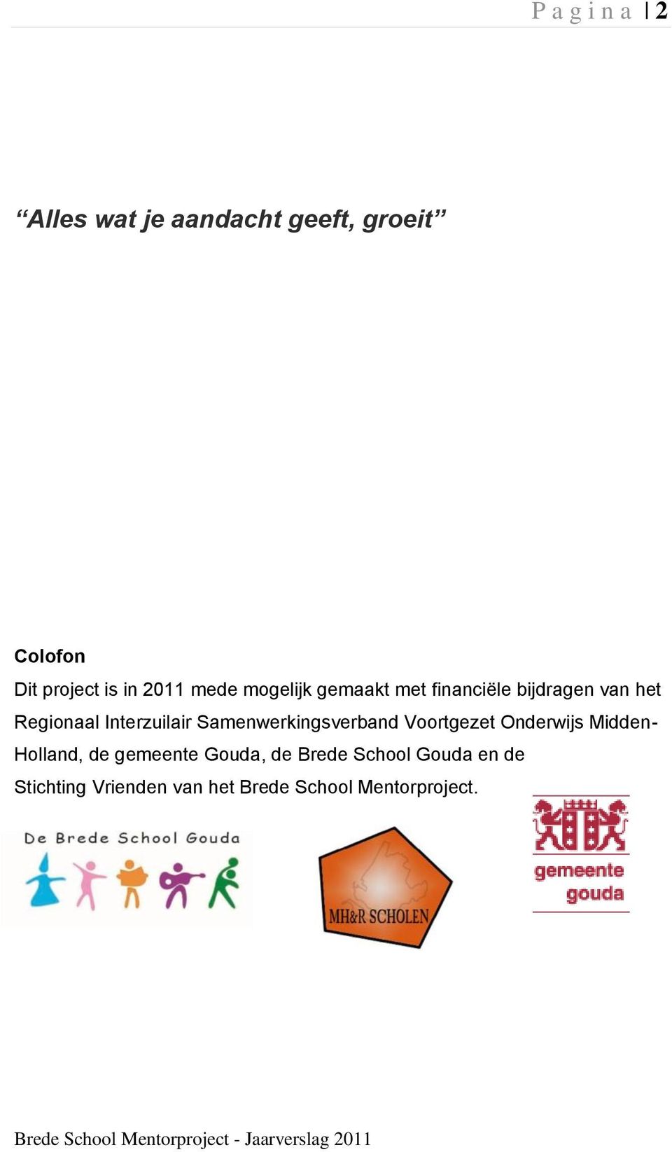 Interzuilair Samenwerkingsverband Voortgezet Onderwijs Midden- Holland, de