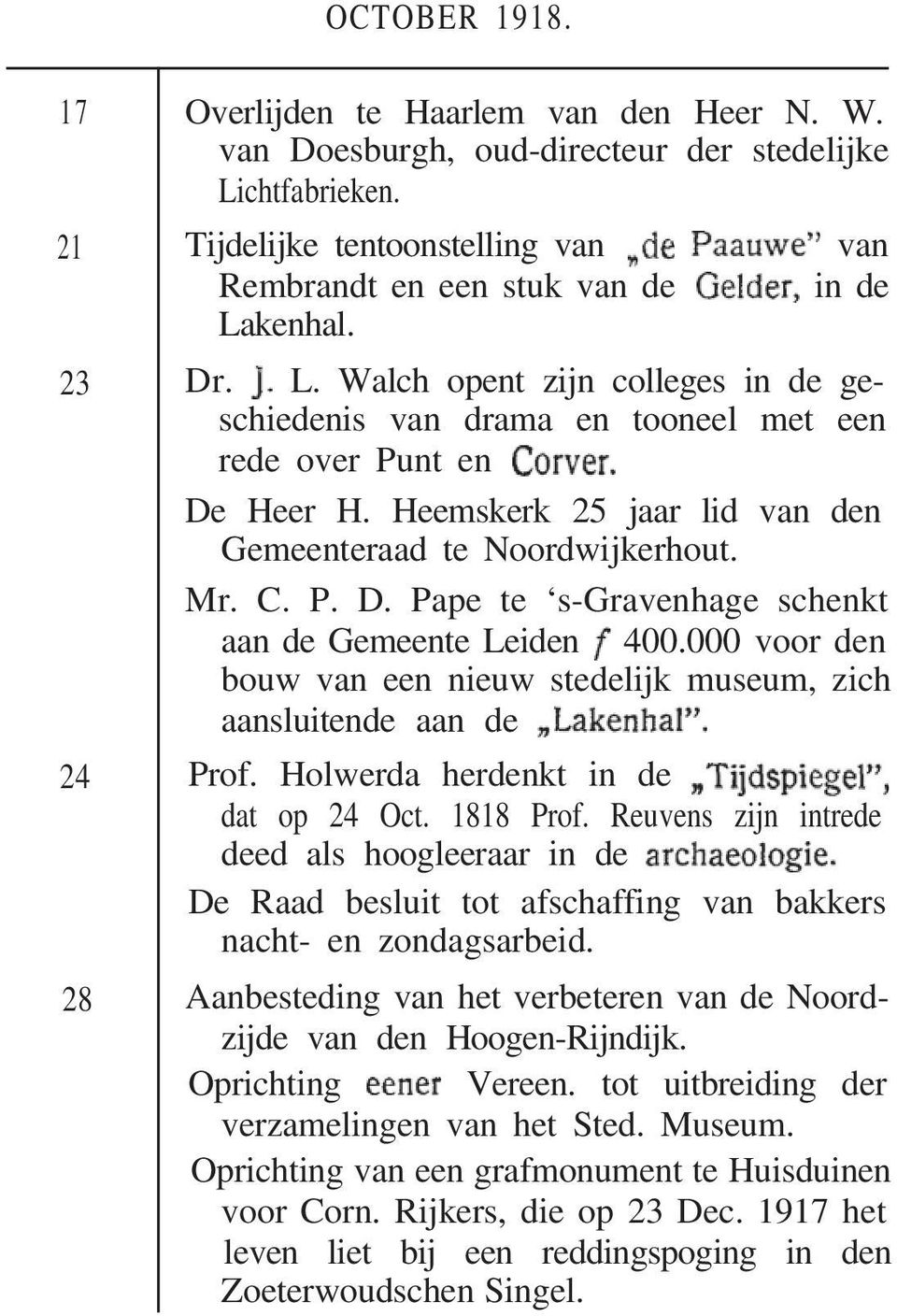 Heemskerk 25 jaar lid van den Gemeenteraad te Noordwijkerhout. Mr. C. P. D. Pape te s-gravenhage schenkt aan de Gemeente Leiden 400.