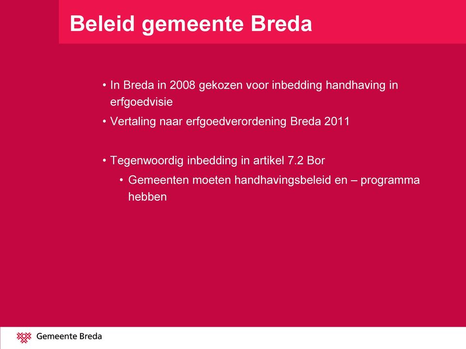 erfgoedverordening Breda 2011 Tegenwoordig inbedding in