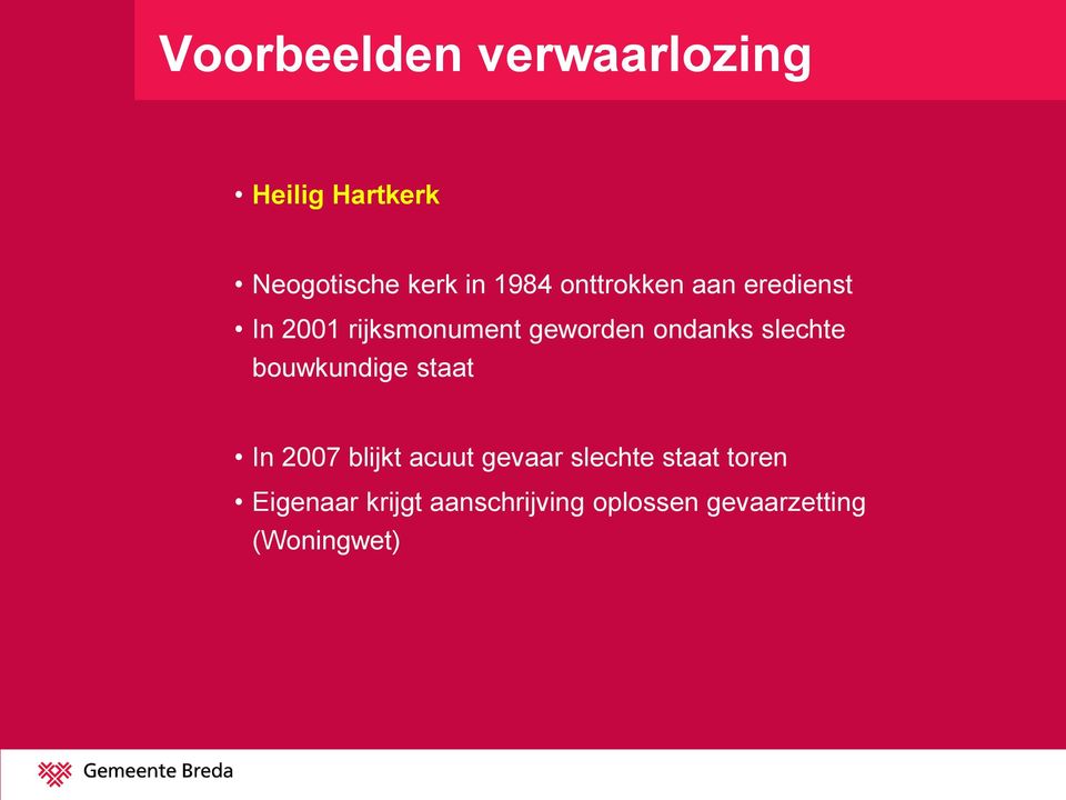 slechte bouwkundige staat In 2007 blijkt acuut gevaar slechte staat