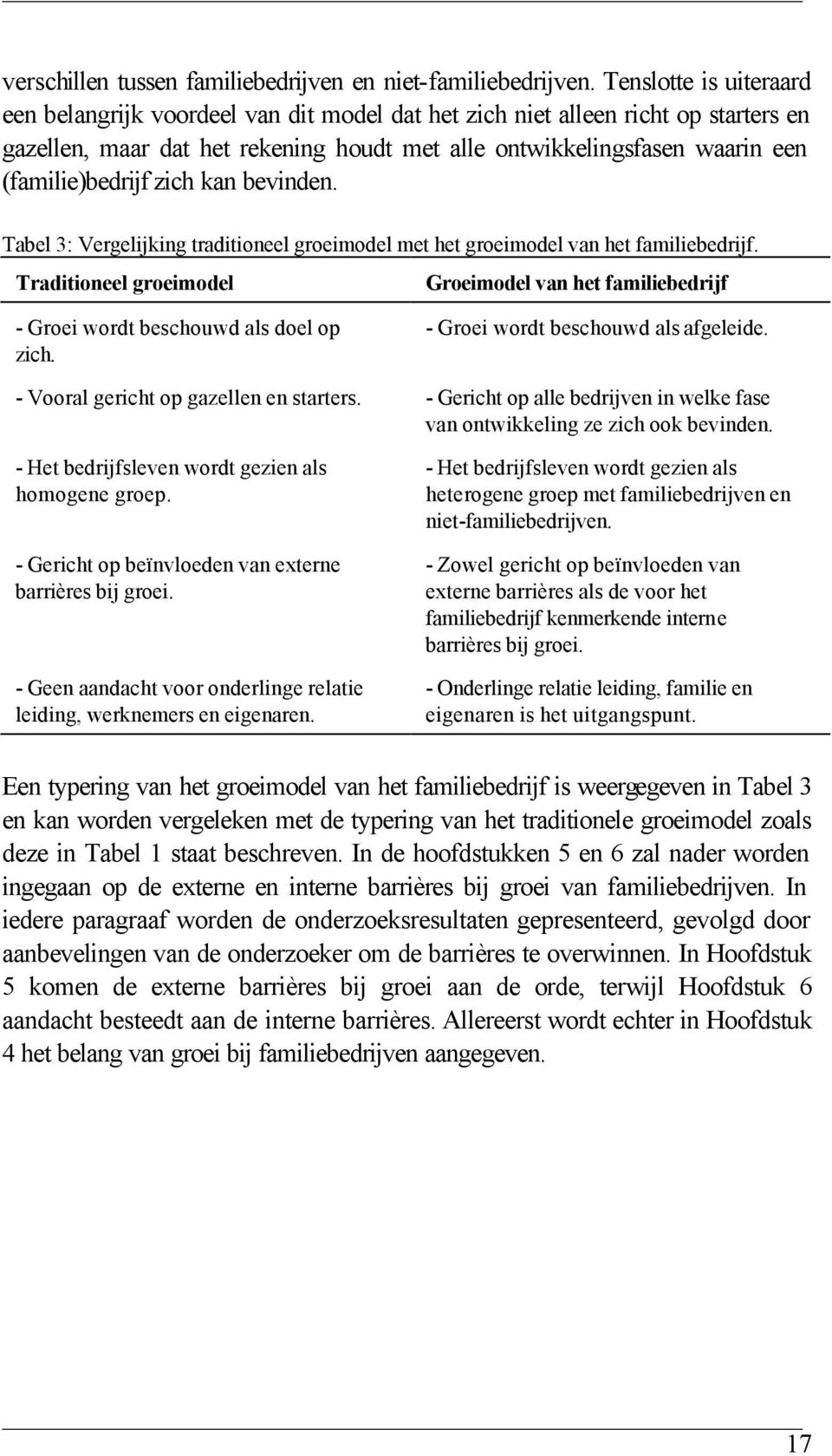 (familie)bedrijf zich kan bevinden. Tabel 3: Vergelijking traditioneel groeimodel met het groeimodel van het familiebedrijf.