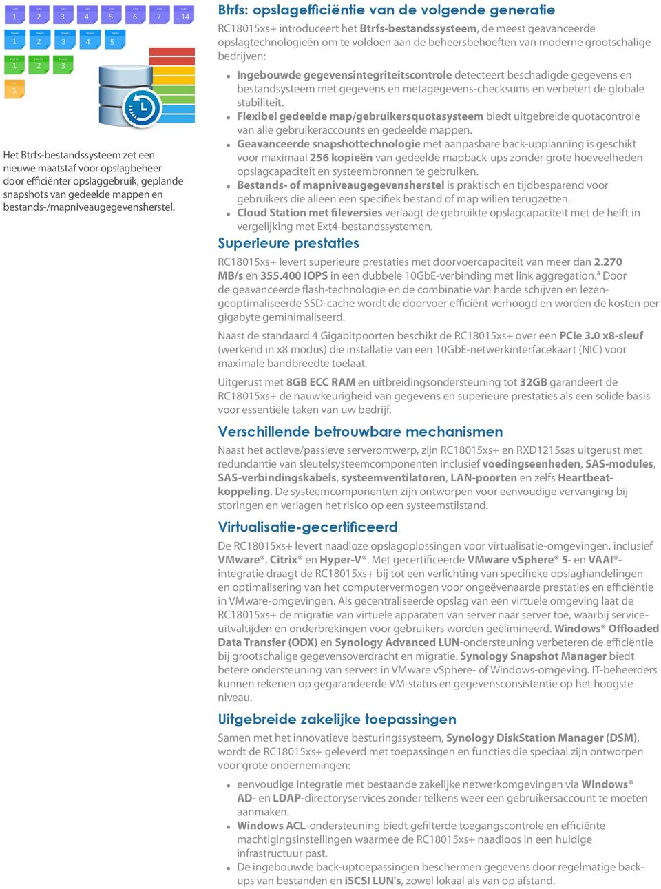 Btrfs: opslagefficiëntie van de volgende generatie RC805xs+ introduceert het Btrfs-bestandssysteem, de meest geavanceerde opslagtechnologieën om te voldoen aan de beheersbehoeften van moderne