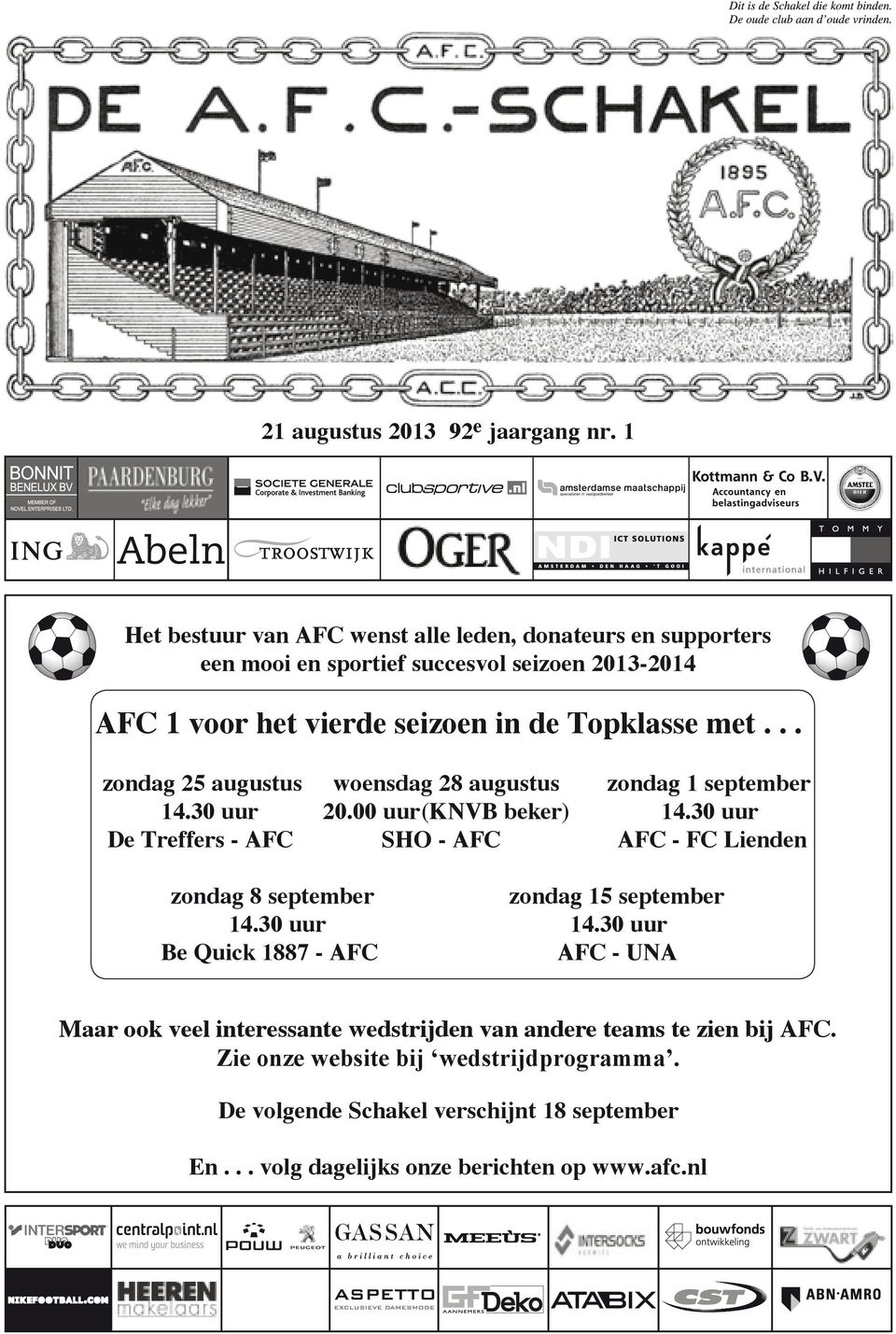 30 uur De Treffers - AFC SHO - AFC AFC - FC Lienden zondag 8 zondag september 8 september zondag 15 september 14.30 uur 14.
