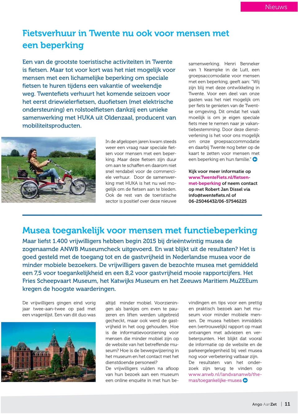 Twentefiets verhuurt het komende seizoen voor het eerst driewielerfietsen, duofietsen (met elektrische ondersteuning) en rolstoelfietsen dankzij een unieke samenwerking met HUKA uit Oldenzaal,