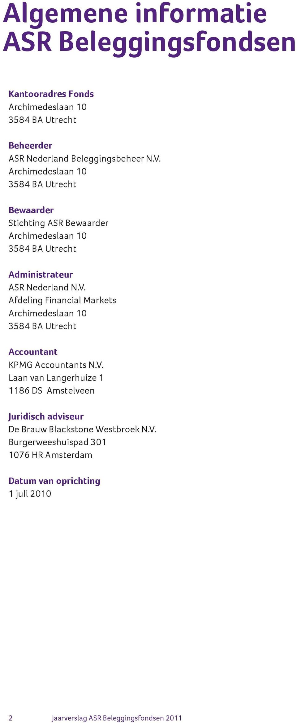 Afdeling Financial Markets Archimedeslaan 10 3584 BA Utrecht Accountant KPMG Accountants N.V.