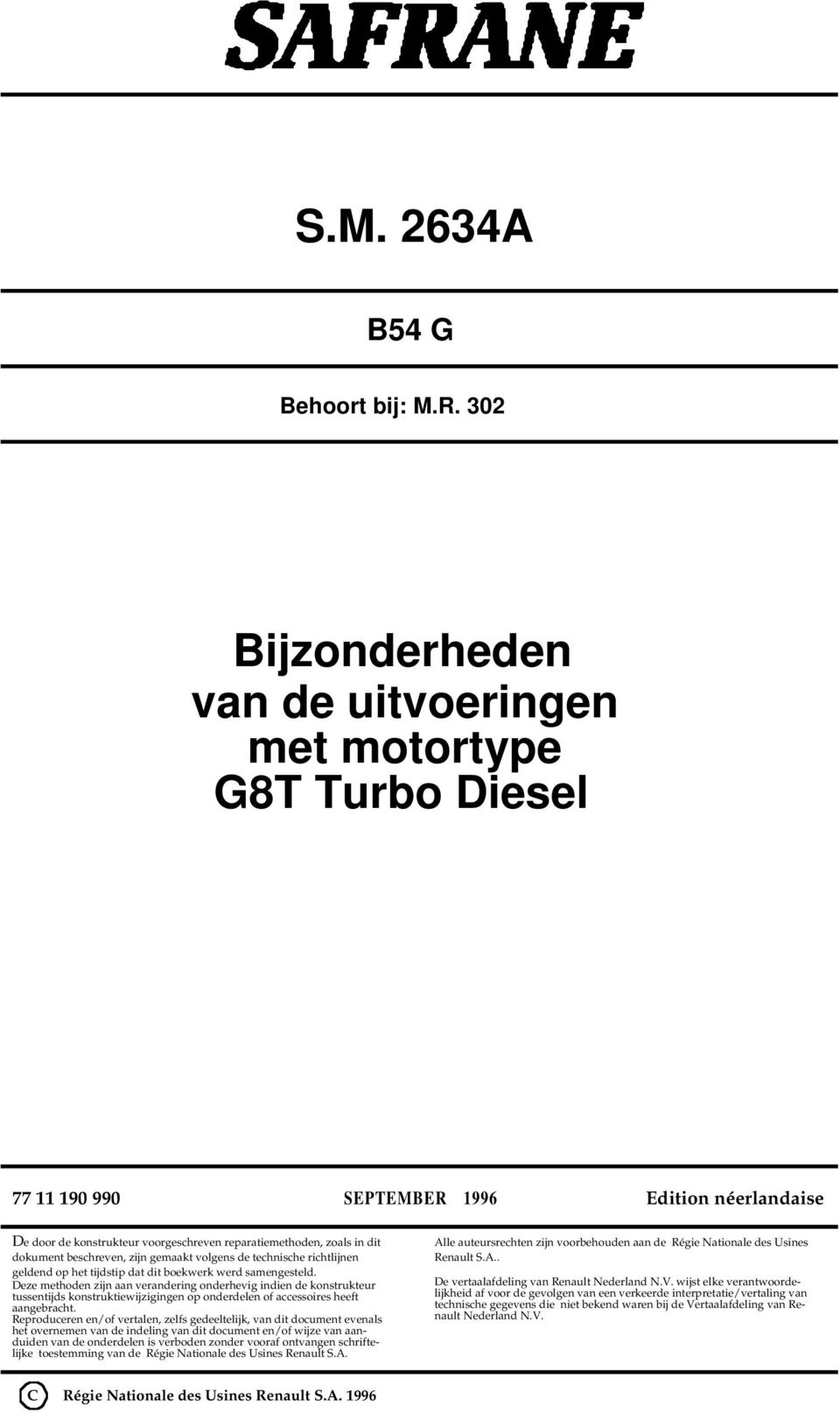 beschreven, zijn gemaakt volgens de technische richtlijnen geldend op het tijdstip dat dit boekwerk werd samengesteld.