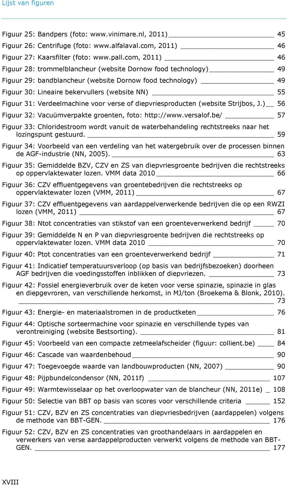 Verdeelmachine voor verse of diepvriesproducten (website Strijbos, J.) 56 Figuur 32: Vacuümverpakte groenten, foto: http://www.versalof.