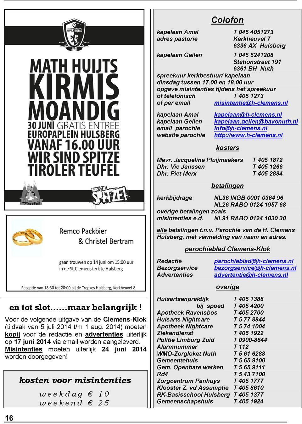 nl kapelaan Amal kapelaan Geilen email parochie website parochie kapelaan@h-clemens.nl kapelaan.geilen@bavonuth.nl info@h-clemens.nl http://www.h-clemens.nl kosters Mevr.