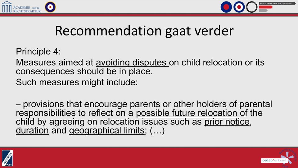 Such measures might include: provisions that encourage parents or other holders of parental