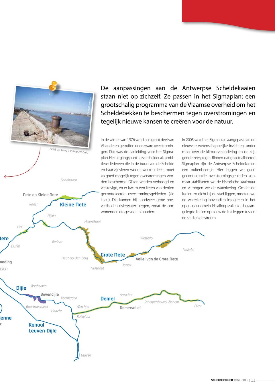 Lier Nete en Kleine Nete Ranst Zicht op zone 1 in Nieuw Zuid Nijlen Zandhoven Kleine Nete Herenthout In de winter van 1976 werd een groot deel van Vlaanderen getroffen door zware overstromingen.