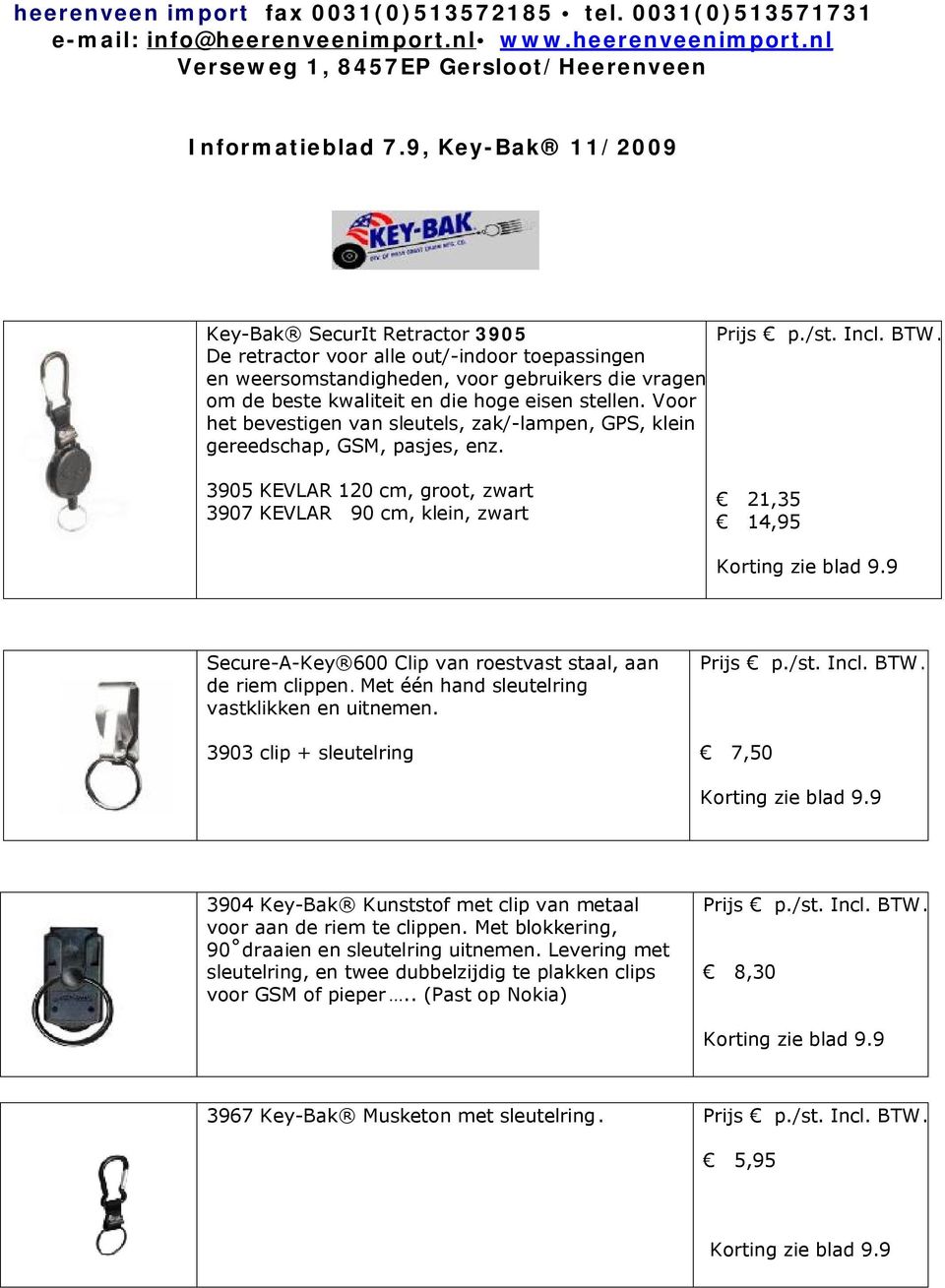 Voor het bevestigen van sleutels, zak/-lampen, GPS, klein gereedschap, GSM, pasjes, enz.