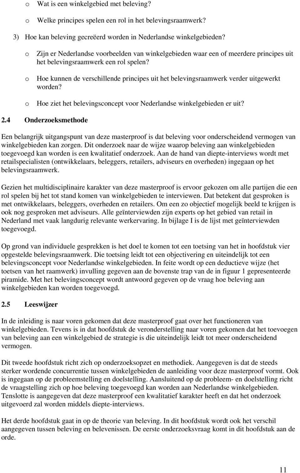 Hoe kunnen de verschillende principes uit het belevingsraamwerk verder uitgewerkt worden? Hoe ziet het belevingsconcept voor Nederlandse winkelgebieden er uit? 2.