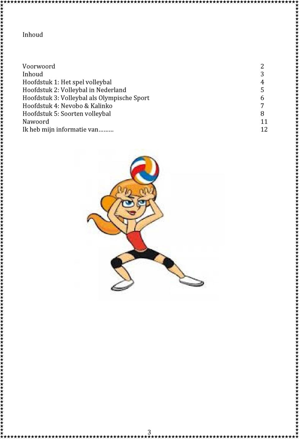 als Olympische Sport 6 Hoofdstuk 4: Nevobo & Kalinko 7