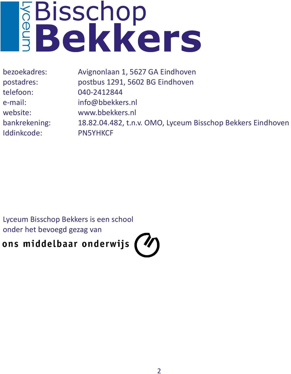 nl website: www.bbekkers.nl bankrekening: 18.82.04.482, t.n.v.