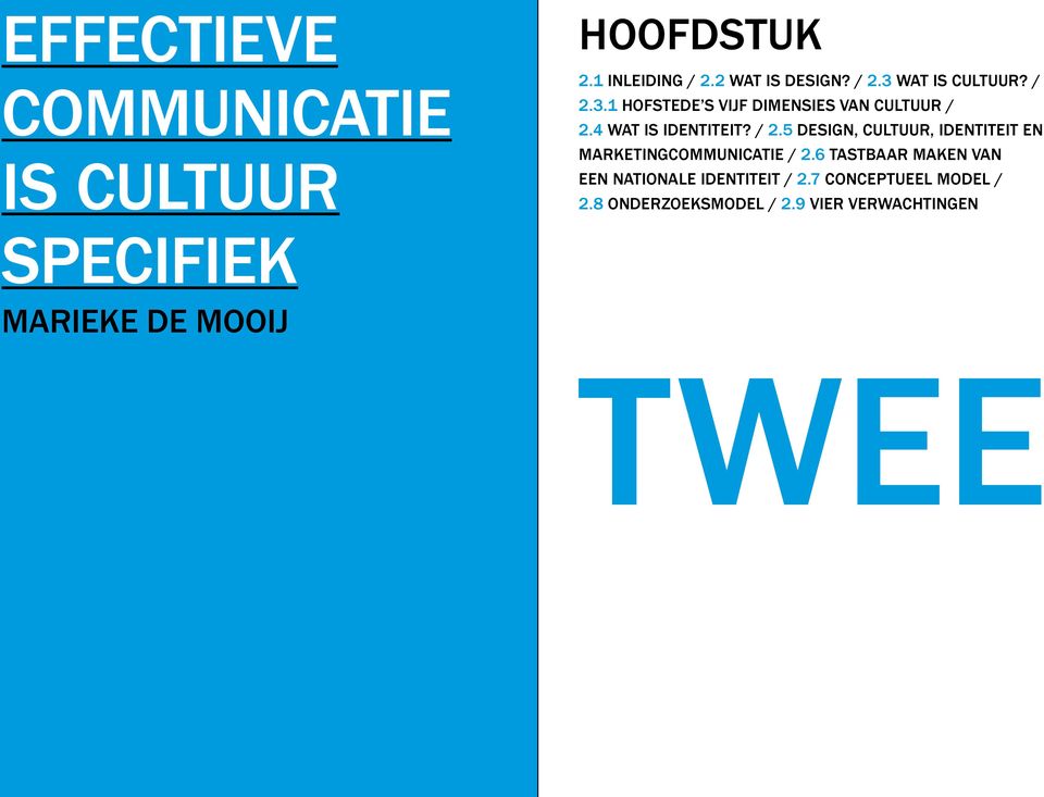 4 WAT IS IDENTITEIT? / 2.5 DESIGN, CULTUUR, IDENTITEIT EN MARKETINGCOMMUNICATIE / 2.