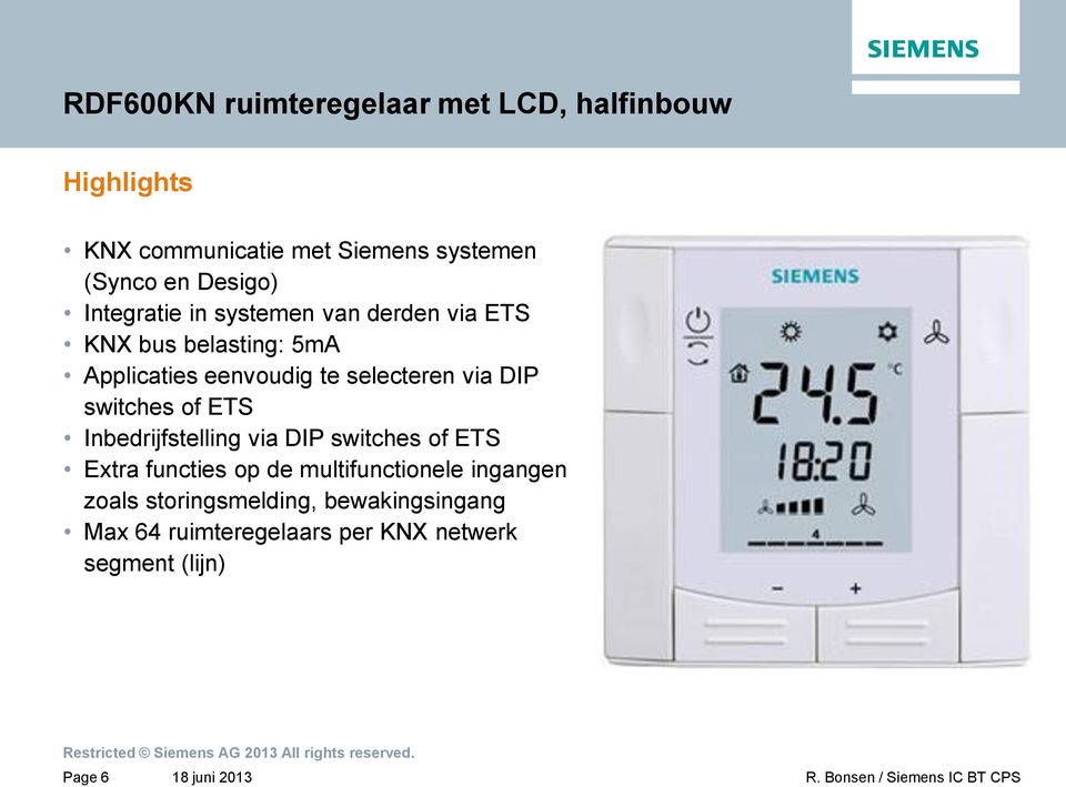 selecteren via DIP switches of ETS Inbedrijfstelling via DIP switches of ETS Extra functies op de