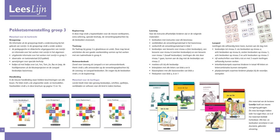 Leeslijn in groep 3 observatie- en toetsmateriaal (ILO-pakket) aanwijzingen voor speciale leerhulp liedjes-cd met liedjes over Lot, Fen, Tom, Jin, Bas en Joep, de hoofdpersonen uit de