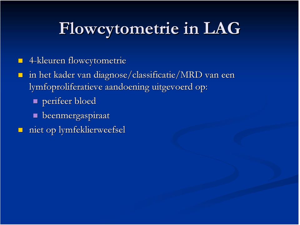 lymfoproliferatieve aandoening uitgevoerd op: