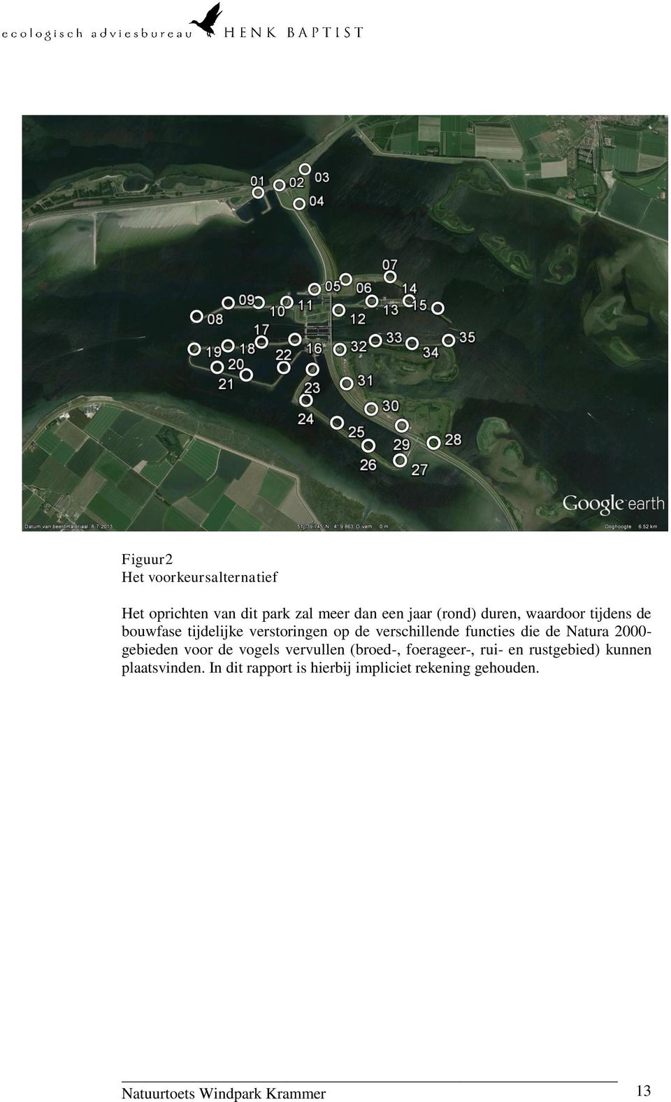 de Natura 2000- gebieden voor de vogels vervullen (broed-, foerageer-, rui- en rustgebied)