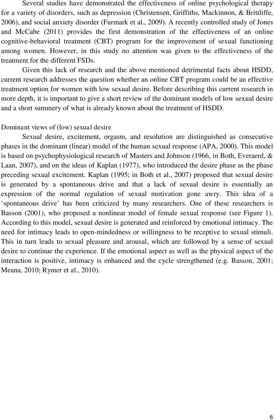 A recently controlled study of Jones and McCabe (2011) provides the first demonstration of the effectiveness of an online cognitive-behavioral treatment (CBT) program for the improvement of sexual