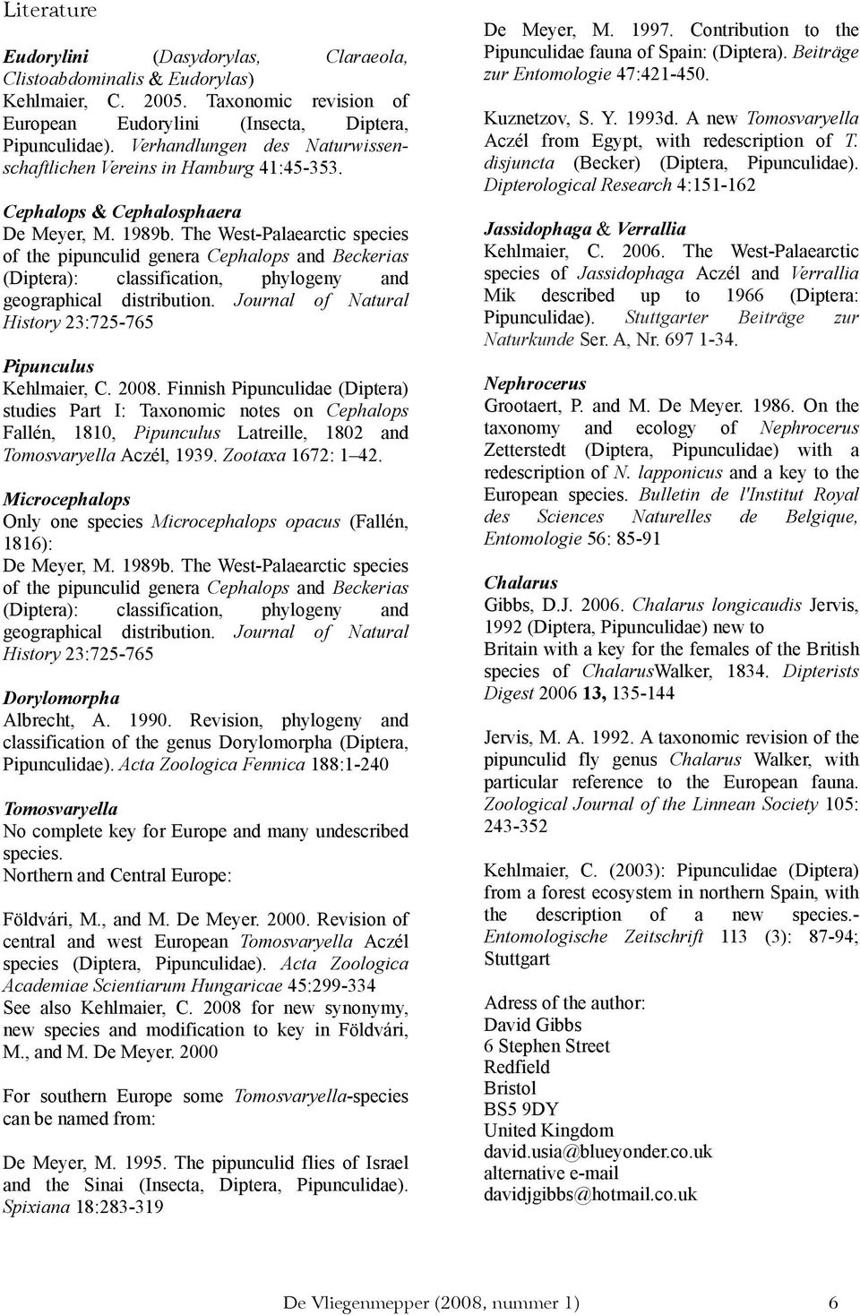 The West-Palaearctic species of the pipunculid genera Cephalops and Beckerias (Diptera): classification, phylogeny and geographical distribution.