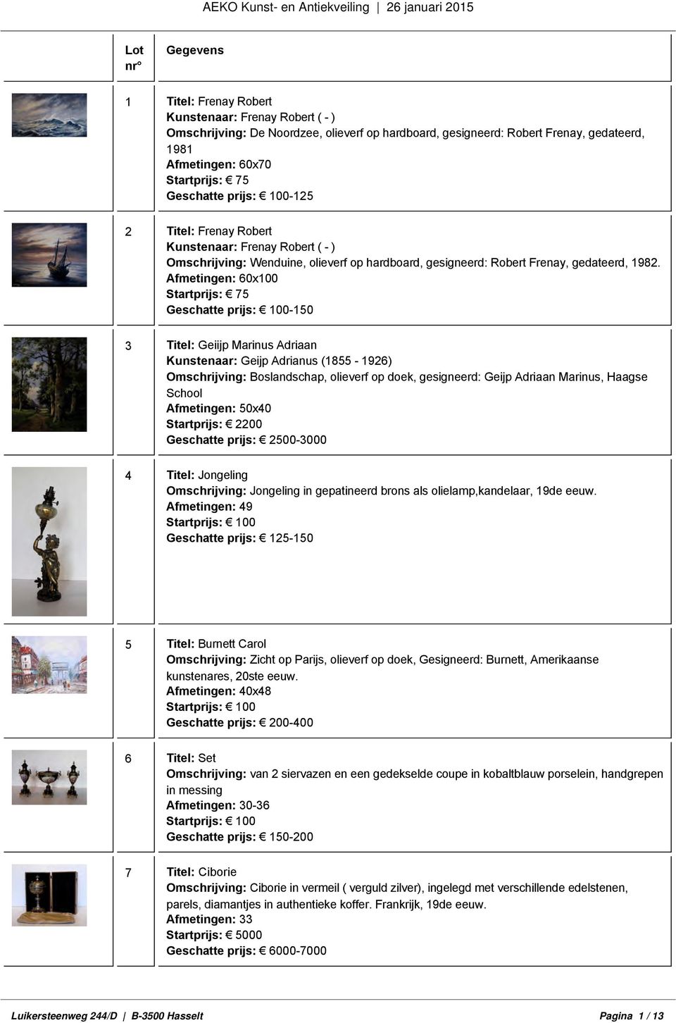 Afmetingen: 60x100 Startprijs: 75 Geschatte prijs: 100-150 3 Titel: Geiijp Marinus Adriaan Kunstenaar: Geijp Adrianus (1855-1926) Omschrijving: Boslandschap, olieverf op doek, gesigneerd: Geijp