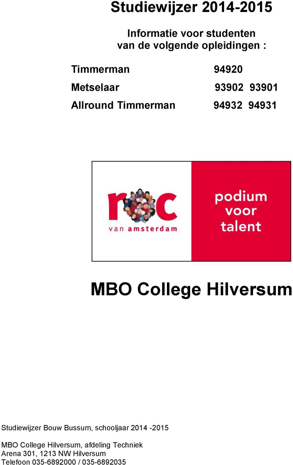 Hilversum Studiewijzer Bouw Bussum, schooljaar 2014-2015 MBO College Hilversum,