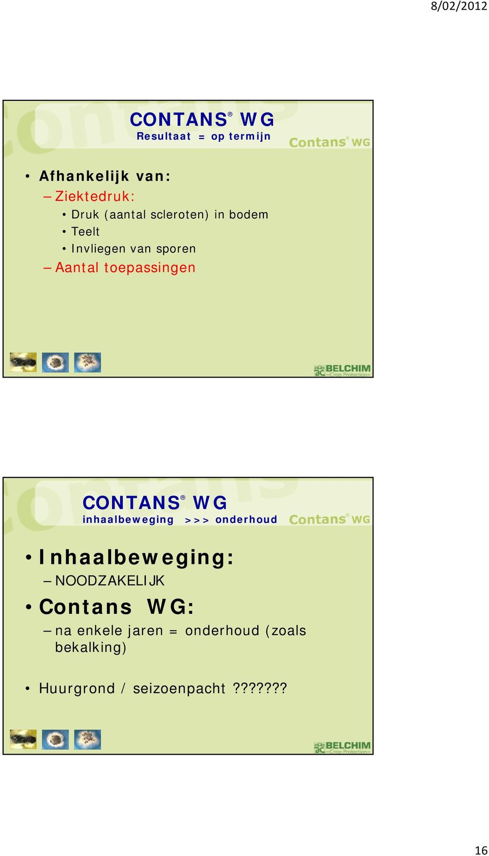 Inhaalbeweging: NOODZAKELIJK Contans : inhaalbeweging >>> onderhoud