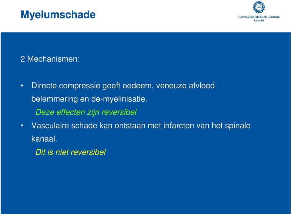 Deze effecten zijn reversibel Vasculaire schade kan