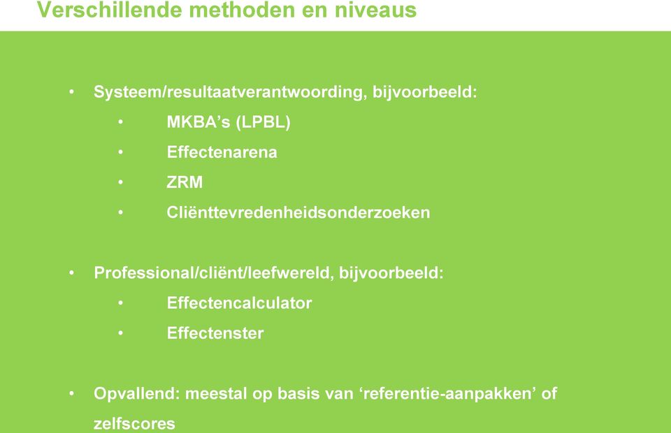 Cliënttevredenheidsonderzoeken Professional/cliënt/leefwereld,