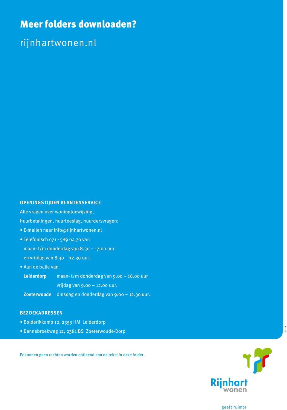 nl Telefonisch o71-589 04 70 van maan- t/m donderdag van 8.30 17.00 uur en vrijdag van 8.30 12.30 uur.