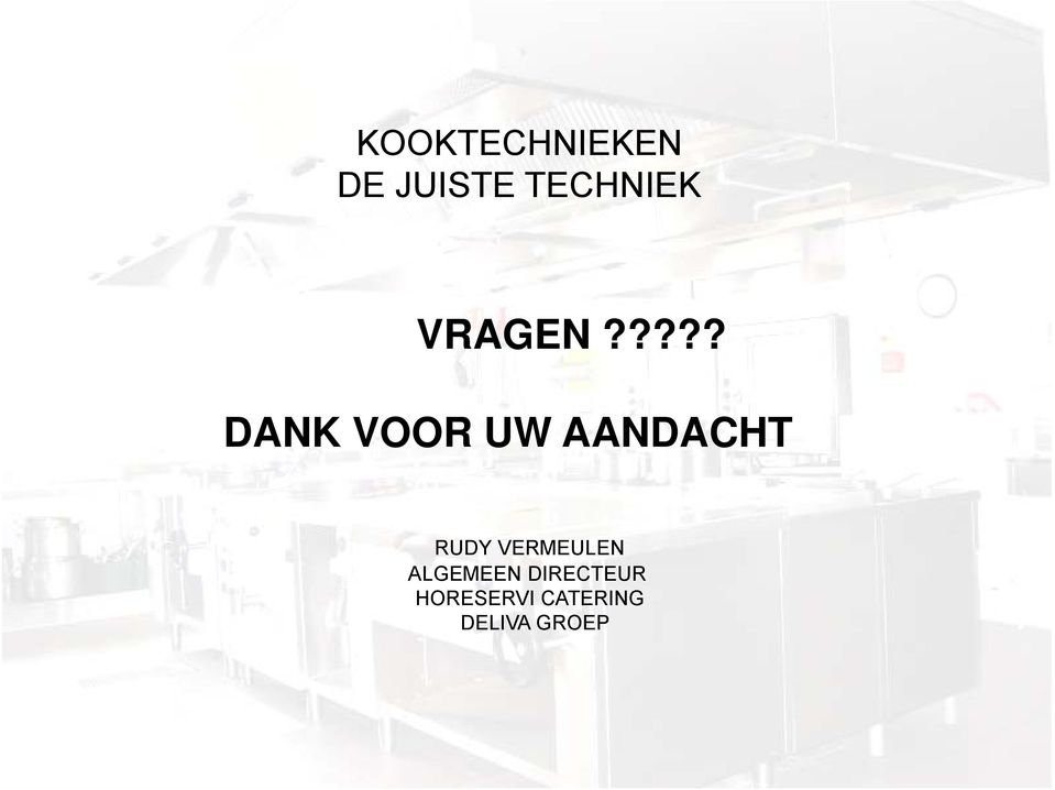 ???? DANK VOOR UW AANDACHT RUDY