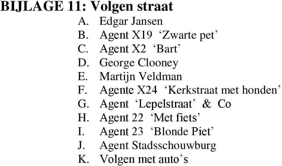 Agente X24 Kerkstraat met honden G. Agent Lepelstraat & Co H.