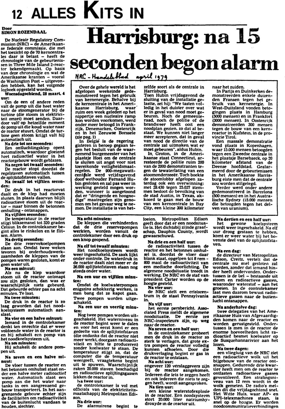 Op basis van deze chronologie en wat de Amerikaanse kranten - vooral de Washington Post - uitgevondenhebben. kan het volgende logboekopgesteld worden. Woenldagocblend. 28 maal1.